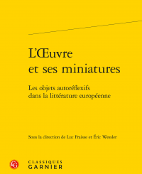 L’Oeuvre et ses miniatures. Les objets autoréflexifs dans la littérature européenne