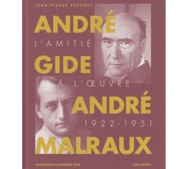 André Gide, André Malraux. L’amitié à l’œuvre (1922-1951)