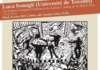 Luca Somigli (Univeristé de Toronto), « The Futurist Contagion: Futurism in the Satirical Cartoons of the British Press, 1912-1914 »