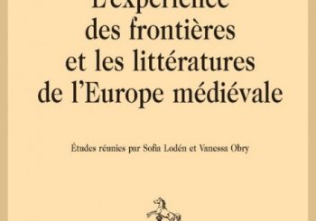 L’Expérience des frontières et les littératures de l’Europe médiévale