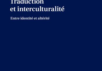 Traduction et interculturalité. Entre identité et altérité