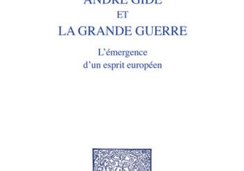 André Gide et la Grande Guerre <br> L’émergence d’un esprit européen