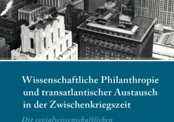 Wissenschaftliche Philanthropie und transatlantischer Austausch in der Zwischenkriegszeit