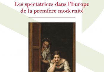 Les femmes aussi vont au théâtre. Les spectatrices dans l’Europe de la première modernité